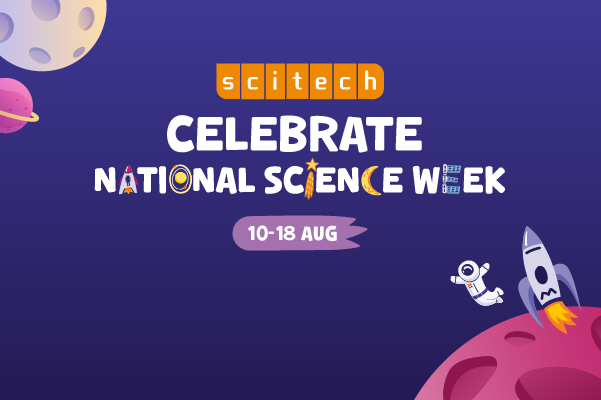 Celebrate National Science Week at Scitech